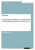 Ermittlung der Qualität von sozialer Arbeit als Dienstleistung anhand von Interviews