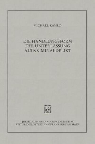 Die Handlungsform der Unterlassung als Kriminaldelikt