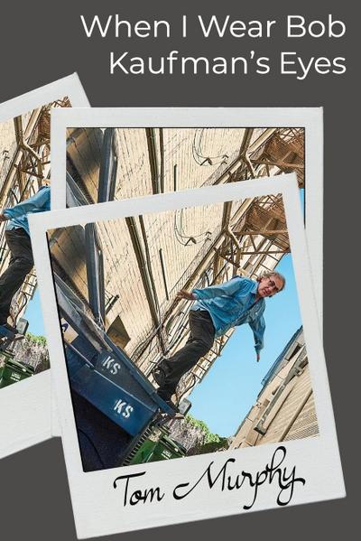 When I Wear Bob Kaufman’s Eyes