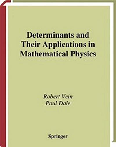 Determinants and Their Applications in Mathematical Physics