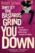 Don’t Let the Bastards Grind You Down