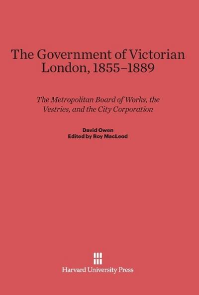 The Government of Victorian London, 1855-1889