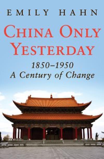 China Only Yesterday, 1850-1950