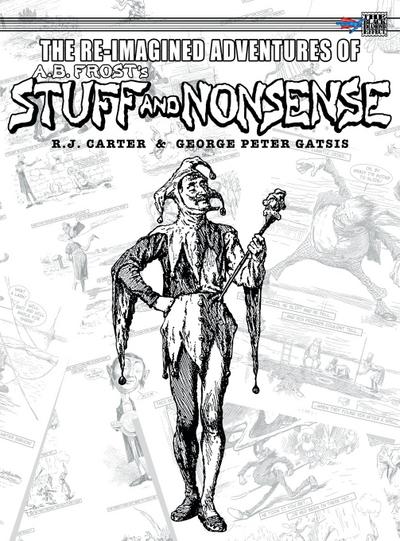 The Re-Imagined Adventures of A.B. Frost’s Stuff and Nonsense