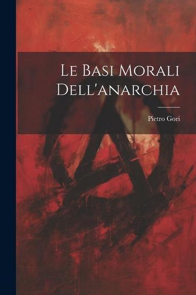 Le basi morali dell’anarchia