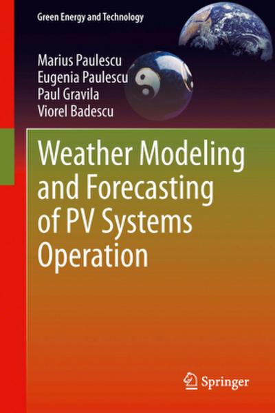 Weather Modeling and Forecasting of PV Systems Operation