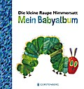 Mein Babyalbum ’Die kleine Raupe Nimmersatt&