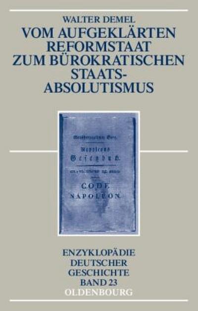 Vom aufgeklärten Reformstaat zum bürokratischen Staatsabsolutismus