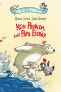 Pelle und Pinguine - Kein Problem, sagt Papa Eisbä