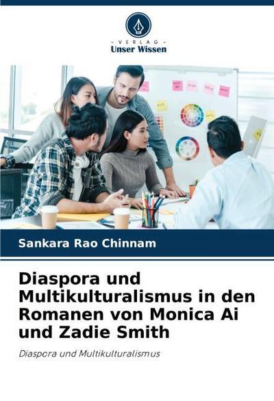 Diaspora und Multikulturalismus in den Romanen von Monica Ai und Zadie Smith