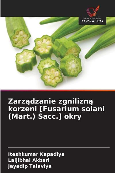 Zarz¿dzanie zgnilizn¿ korzeni [Fusarium solani (Mart.) Sacc.] okry
