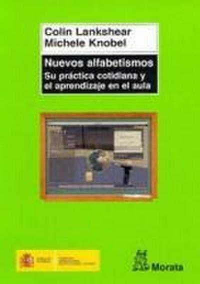 Nuevos alfabetismos : su práctica cotidiana y el aprendizaje en el aula