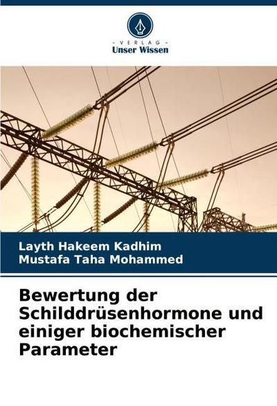 Bewertung der Schilddrüsenhormone und einiger biochemischer Parameter