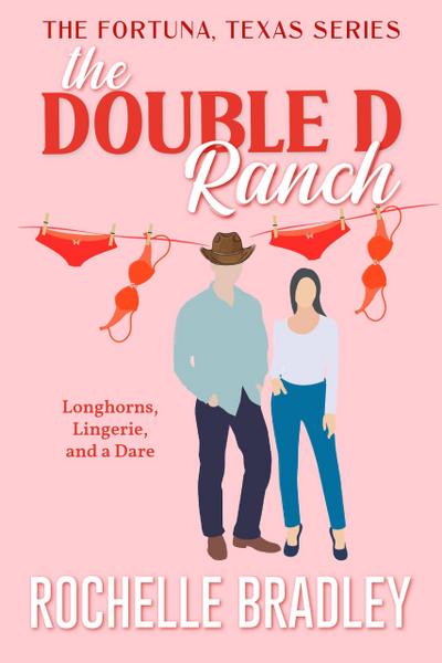 The Double D Ranch (A Fortuna, Texas Novel, #1)
