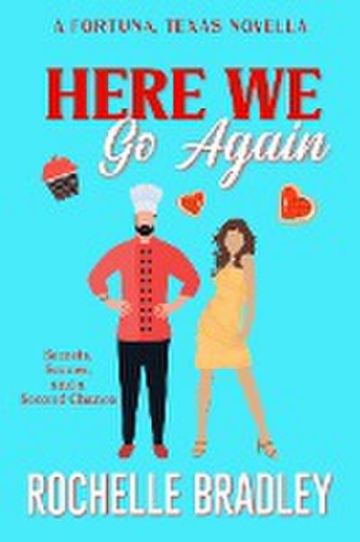 Here We Go Again (A Fortuna, Texas Novel, #5)