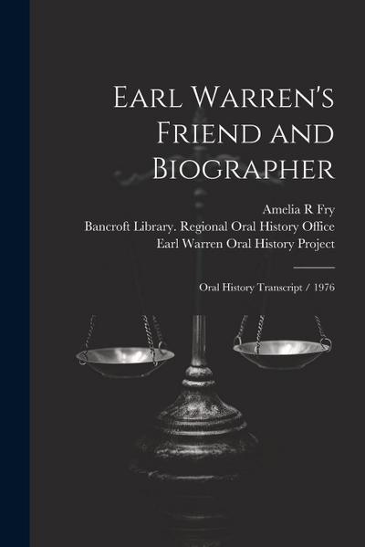 Earl Warren’s Friend and Biographer: Oral History Transcript / 1976