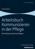 Arbeitsbuch Kommunizieren in der Pflege