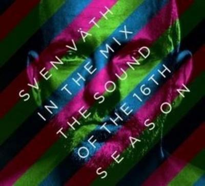 Sven Väth in the Mix:The Sound of the 16th Season