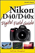 Nikon D40 / D40x Digital Field Guide