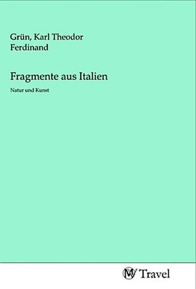 Fragmente aus Italien