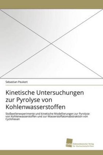 Kinetische Untersuchungen zur Pyrolyse von Kohlenwasserstoffen