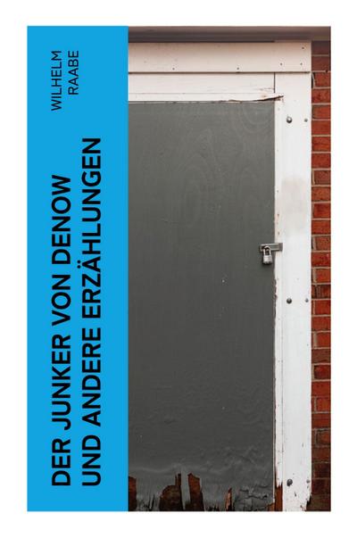 Der Junker von Denow und andere Erzählungen