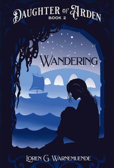 Wandering (Daughter of Arden, #2)
