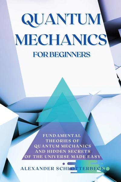 Quantum Mechanics for Beginners