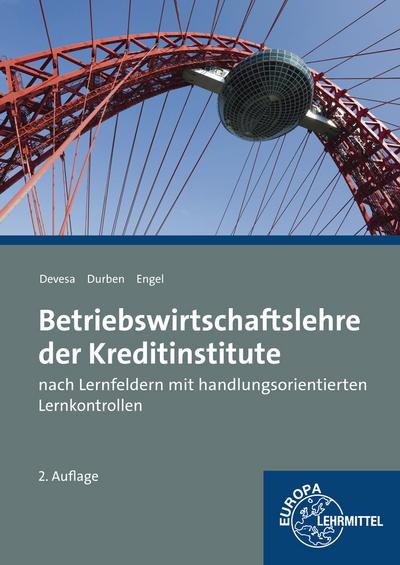 Betriebswirtschaftslehre der Kreditinstitute: nach Lernfeldern mit handlungsorientierten Lernkontrollen