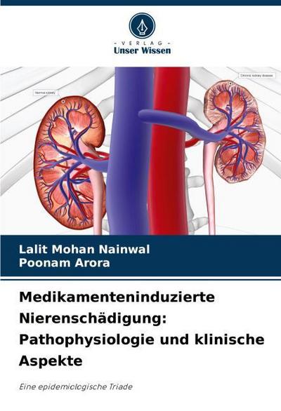 Medikamenteninduzierte Nierenschädigung: Pathophysiologie und klinische Aspekte
