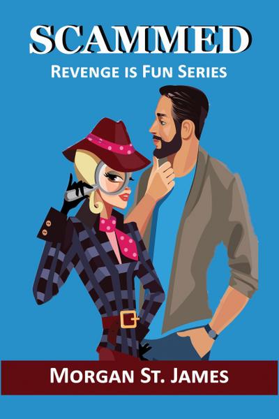 Scammed (Revenge is Fun, #5)