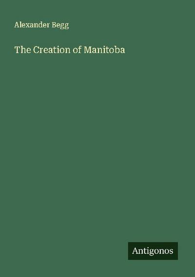 The Creation of Manitoba