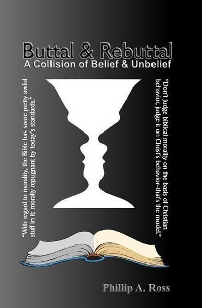 Buttal And Rebuttal: A Clash of Belief and Unbelief