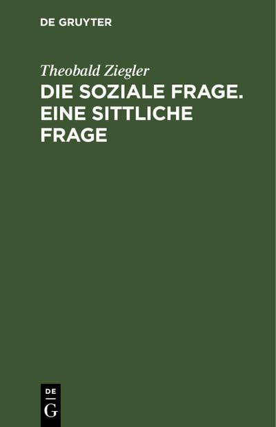 Die soziale Frage. Eine sittliche Frage