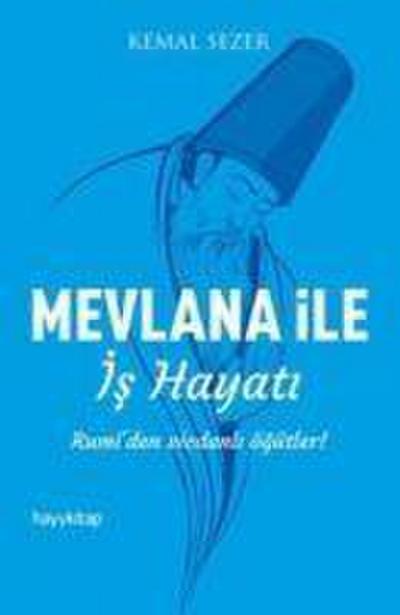 Mevlana ile Is Hayati