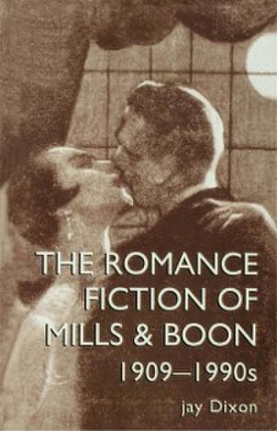 Romantic Fiction Of Mills & Boon, 1909-1995