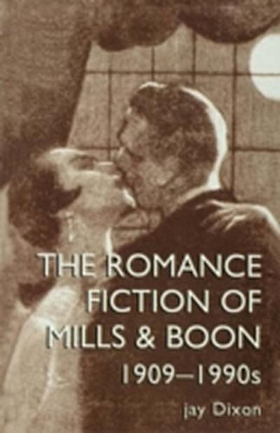 Romantic Fiction Of Mills & Boon, 1909-1995