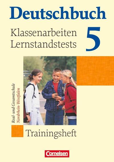 Deutschbuch 5. Schuljahr. Trainingsheft Klassenarbeiten, Lernstandstests. Nordrhein-Westfalen