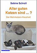 Aller guten Katzen sind ...?