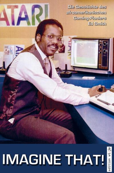 Imagine That! (Computer & Gaming-History. Gebunden. Überarbeitete und ergänzte Neuauflage)