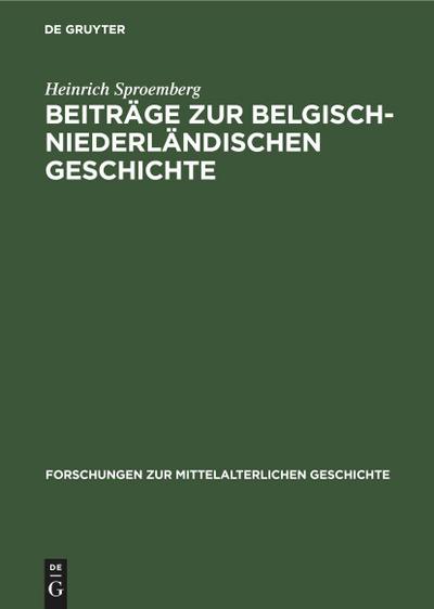 Beiträge zur Belgisch-Niederländischen Geschichte