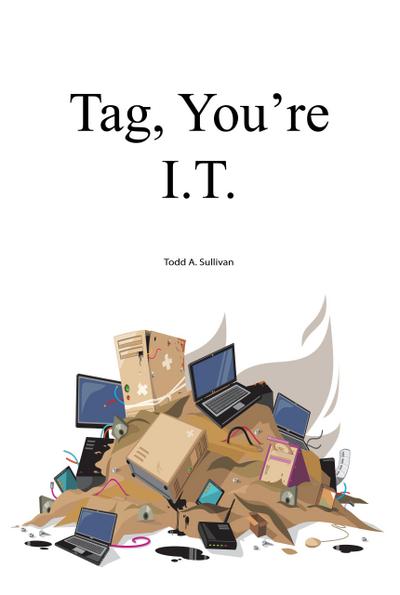 Tag, You’re I.T.