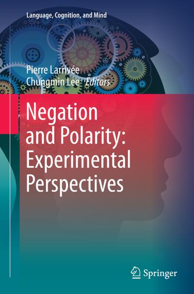 Negation and Polarity: Experimental Perspectives