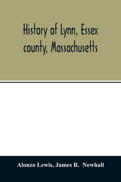 History of Lynn, Essex county, Massachusetts