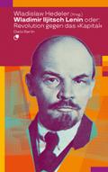 Wladimir Iljitsch Lenin oder: Revolution gegen das ...