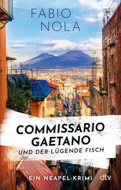 Commissario Gaetano und der lügende Fisch: Ein Neapel-Krimi | Auftakt zur großen Italien-Krimireihe (Gaetano ermittelt, Band 1)