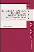 Chinese Strategic Culture and Foreign Policy Decis