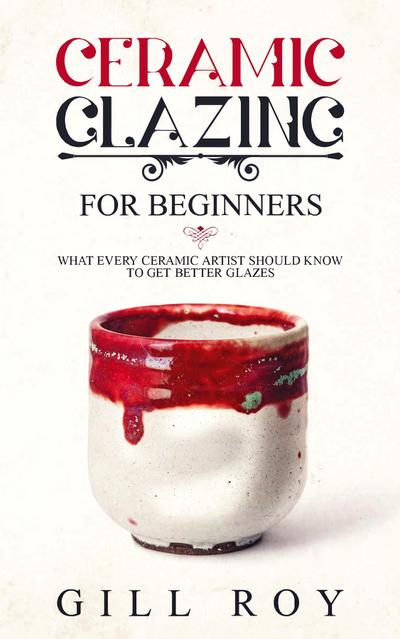 Ceramic Glazing for Beginners