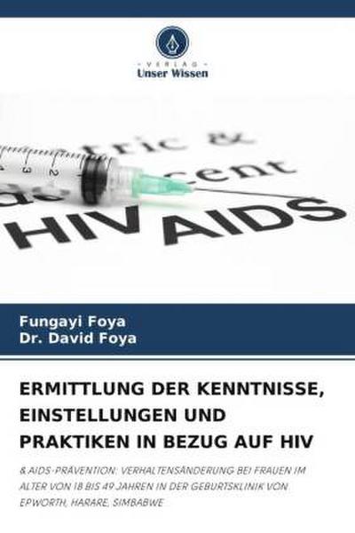 ERMITTLUNG DER KENNTNISSE, EINSTELLUNGEN UND PRAKTIKEN IN BEZUG AUF HIV