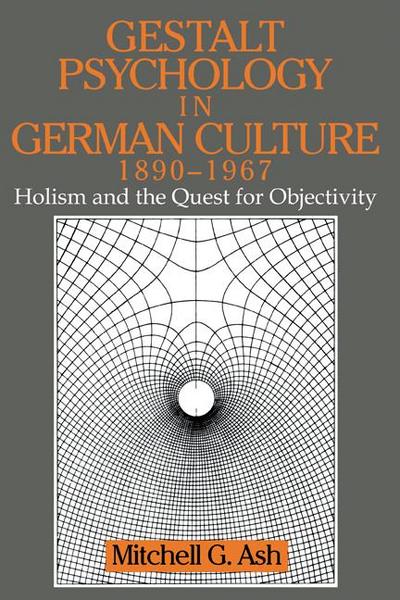 Gestalt Psychology in German Culture, 1890 1967